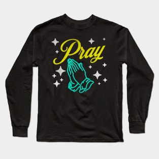 Pray Long Sleeve T-Shirt